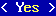 [ yes button ]